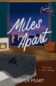 Miles Apart by Tanvier Peart
