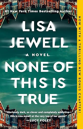 None Of This Is True by Lisa Jewell