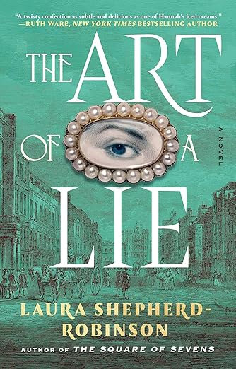 The Art Of A Lie by Laura Shepherd-Robinson
