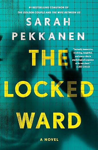 The Locked Ward by Sarah Pekkanen