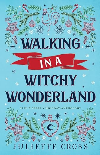 Walking in a Witchy Wonderland by Juliette Cross