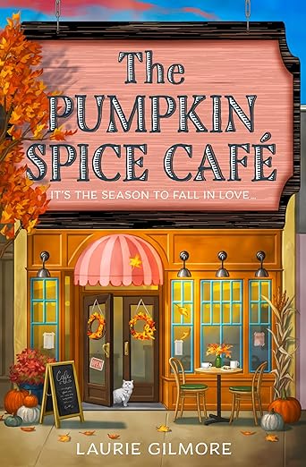 The Pumpkin Spice Cafė by Laurie Gilmore Special Edition