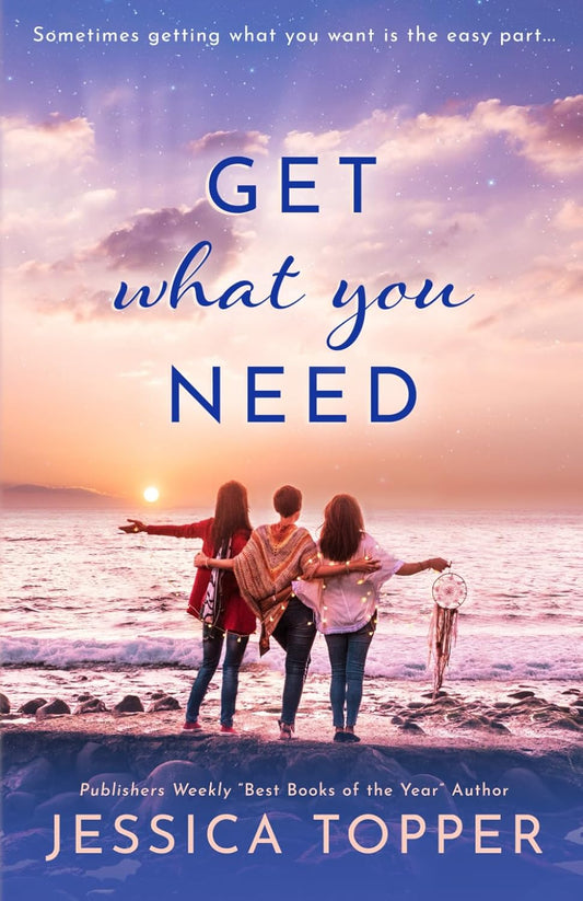 Get What You Need by Jessica Topper