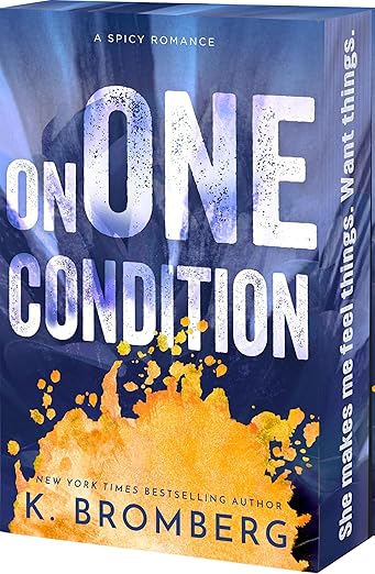 On One Condition by K. Bromberg