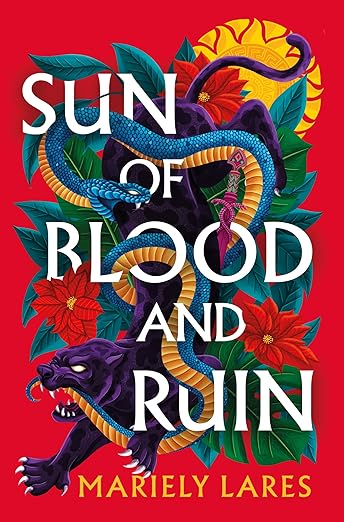 Sun of Blood and Ruin by Mariely Lares