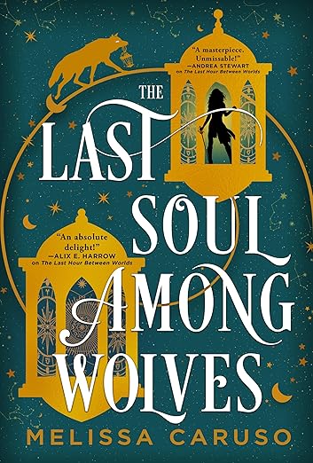 The Last Soul Among Wolves by Melissa Caruso