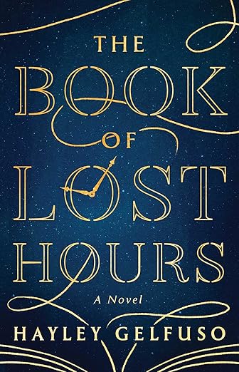 The Book of Lost Hours by Hayley Gelfuso
