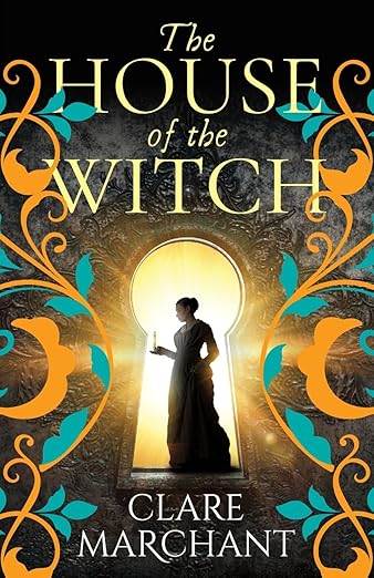 The House Of The Witch by Clare Marchant