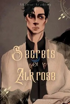 Secrets of Alkrose by K. M. Moronova