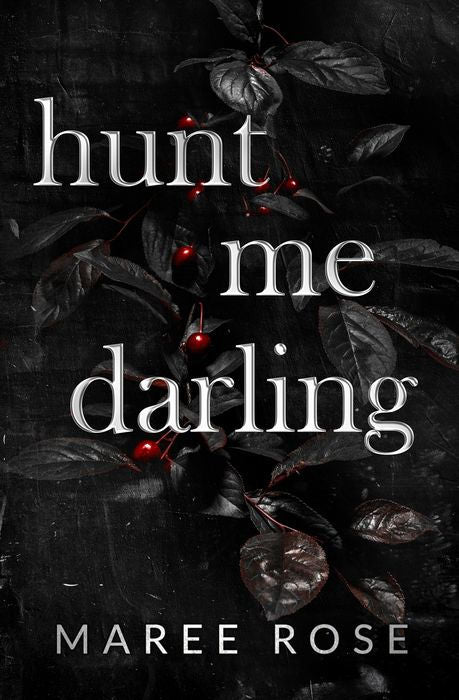 Hunt Me Darling by Maree Rose