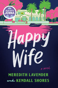 Happy Wife by Meredith Lavender and Kendall Shores